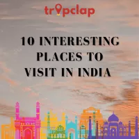 10 Interesting Places To Visit In India 