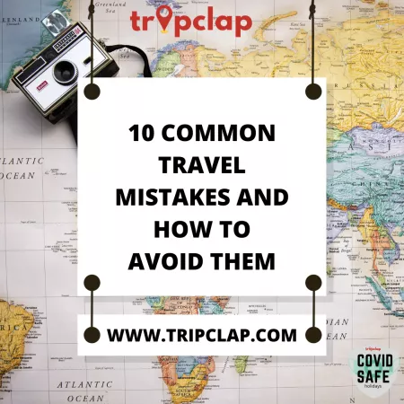 10 common travel mistakes and how to avoid them