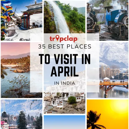 35 Best places to visit in April in India 2023
