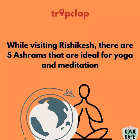 While visiting Rishikesh, there are 5 Ashrams that are ideal for yoga and meditation