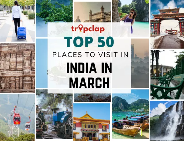 Top 50 Places to visit in India in March in 2024