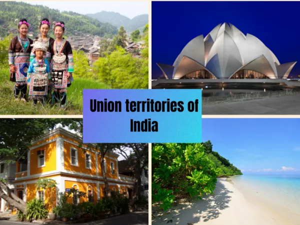 A comprehensive guide to the union territories of India