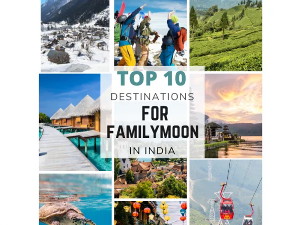 Top 10 destinations for familymoon in India