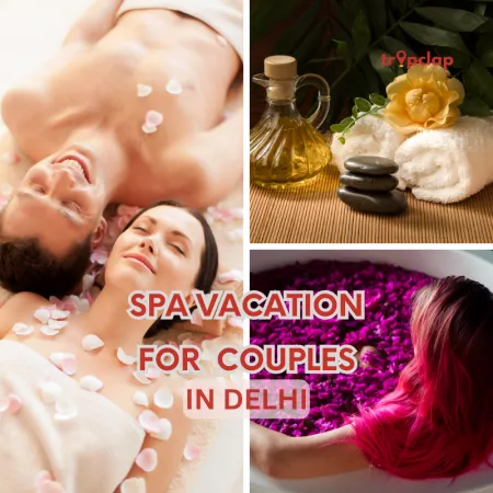 Top Places for a Blissful Spa Vacation for Couples in Delhi