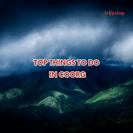 Exploring Coorg: A Guide to the Top Things to Do in Coorg