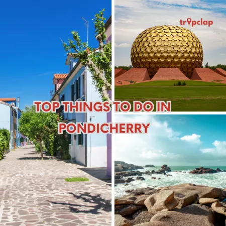 Pondicherry Unveiled: Top things to do in Pondicherry