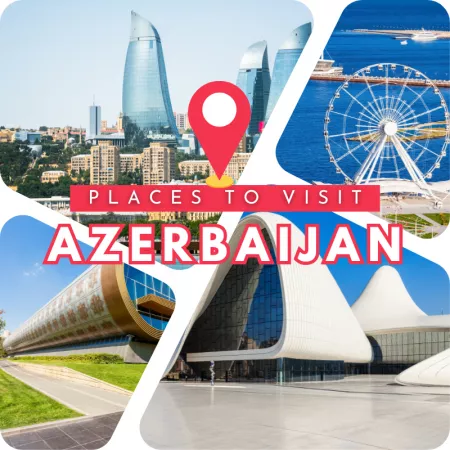 Top places to visit in Azerbaijan