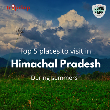 Top 5 places to visit in Himachal Pradesh in summers