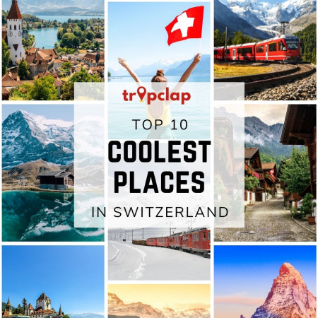 Top 10 Coolest Places to visit in Switzerland