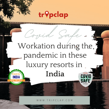Safe vacationing during the pandemic in these luxury resorts in India