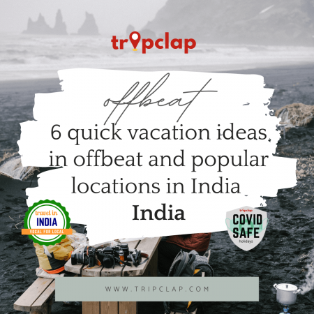 6 quick vacation ideas in offbeat and popular locations in India in this pandemic