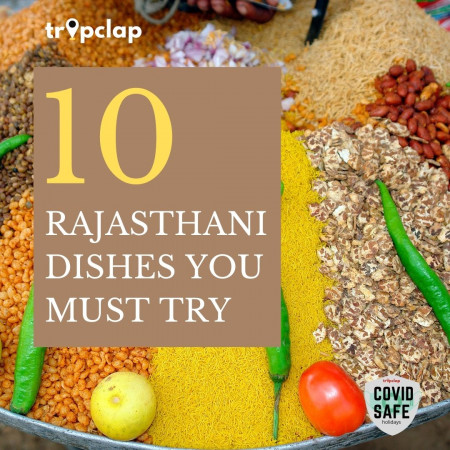 Food of Rajasthan- 10 Rajasthani dishes you must try.